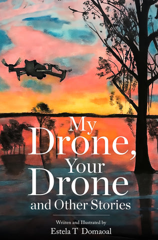 My Drone, Your Drone and Other Stories (Full Colour)