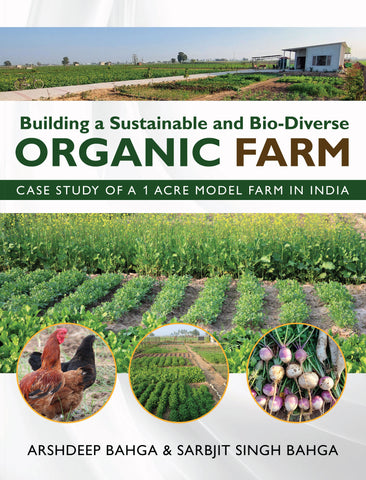 Building a Sustainable and Bio-Diverse Organic Farm - Case Study of a 1 Acre Model Farm in India (Black and White)