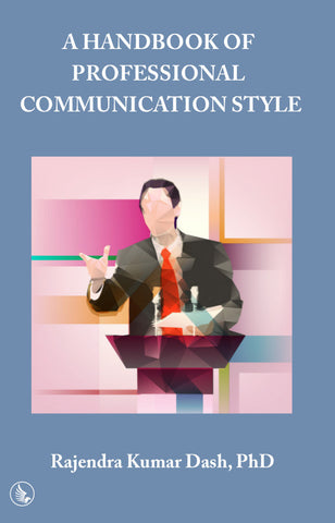 A HANDBOOK OF PROFESSIONAL COMMUNICATION STYLE