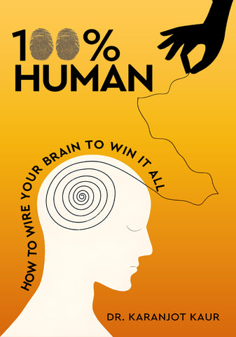 100% Human - How to wire your brain to win it all