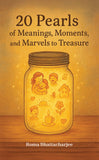 20 Pearls of Meanings, Moments, and Marvels to Treasure