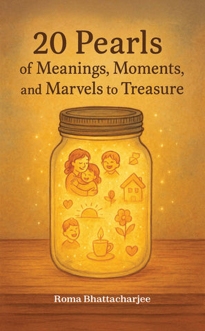 20 Pearls of Meanings, Moments, and Marvels to Treasure