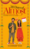 30 Days of Almost : From Hangovers to Heartbeats - A Love Story You Never See Coming