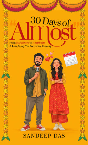 30 Days of Almost : From Hangovers to Heartbeats - A Love Story You Never See Coming