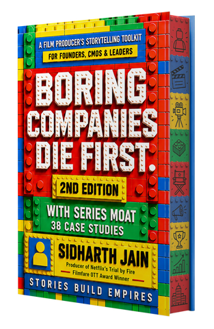 Boring Companies Die First Edition 2 - A Film Producer’s Storytelling Toolkit for Founders, Cmos & Leaders [Premium Hardbound Collector's Edition(Sprayed Edges)]