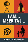 I Am... Meer Taj… Father of Bollywood’s Biggest Star