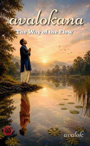 avalokana - The Way of the Flow