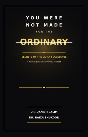 You Were Not Made for the Ordinary - Secrets of the Ultra-Successful