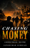 Chasing Money - A Business Thriller - True Story - Part-2