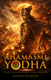 Ahamasmi Yodha - When the God Chooses To Be a Warrior