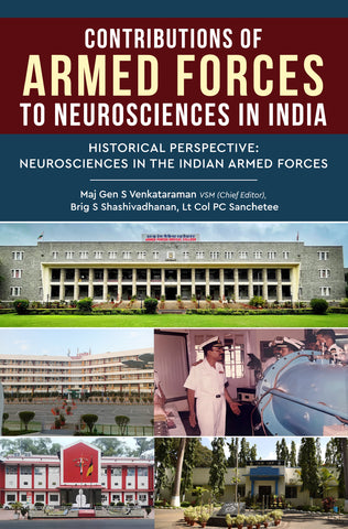 Contributions of Armed Forces to Neurosciences in India - Historical Perspective: Neurosciences in the Indian Armed Forces
