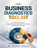 The Business Diagnostics Toolkit - A Practical Guide to Diagnosing Organizational Performance  and Operational Gaps