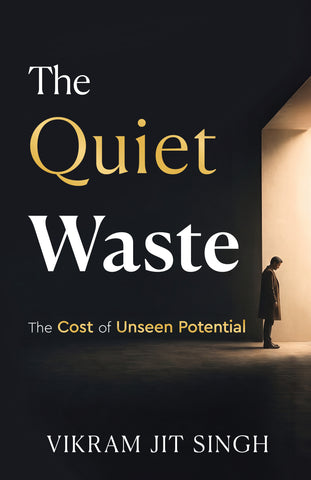 The Quiet Waste - The Cost of Unseen Potential