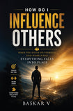 How Do I Influence Others - When You Focus On Yourself and Work Hard Everything Falls Into Place