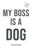 My Boss Is a Dog