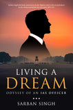 Living a Dream - Odyssey of an IAS Officer
