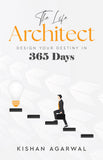 The Life Architect - Design Your Destiny in 365 Days