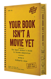 Your Book Isn’t a Movie Yet - The Smart Author’s Guide to Screen Adaptation [Premium Hardbound Collector's Edition(Sprayed Edges)]