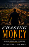 Chasing Money - A Business Thriller - True Story - Part-4