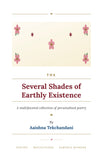 The Several Shades of Earthly Existence - A Multifaceted Collection of Personalised Poetry