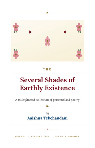 The Several Shades of Earthly Existence - A Multifaceted Collection of Personalised Poetry
