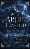 What Arjun Learned - Where the Mountains Keep Their Secrets