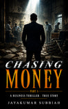 Chasing Money - A Business Thriller - True Story - Part-5