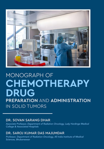 Monograph of Chemotherapy Drug - Preparation and Administration in Solid Tumors