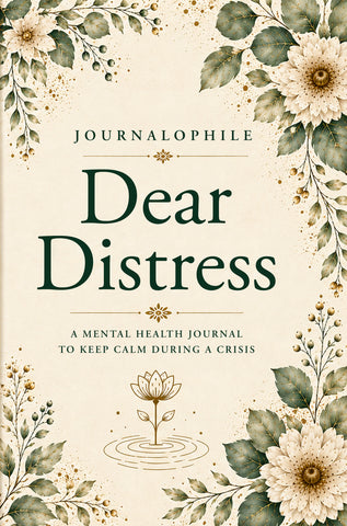 Dear Distress - A Mental Health Journal to Keep Calm During a Crisis