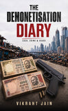 The Demonetisation Diary: Cash, Crime & Chaos