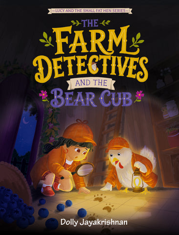 The Farm Detectives and the Bear Cub - From Lucy and the Small Fat Hen Series
