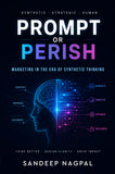 Prompt or Perish: Marketing in the Era of Synthetic Thinking