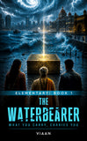 Elementary: Book 1 - The Waterbearer