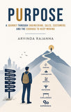 Purpose - A Journey Through Engineering, Sales, Customers and the Courage to Keep Moving