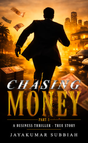 Chasing Money - A Business Thriller - True Story - Part-1