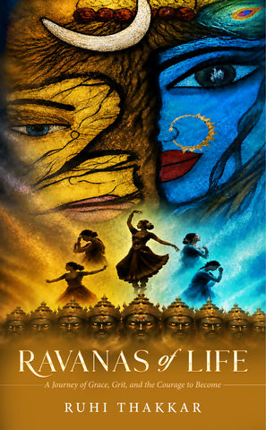 Ravanas of Life - A Journey of Grace, Grit, and the Courage to Become