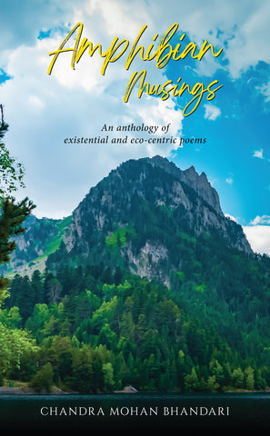 Amphibian Musings - An Anthology of Existential and Eco-Centric Poems