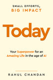 Today - Your Superpower for an Amazing Life in the Age of AI - Small Efforts, Big Impact