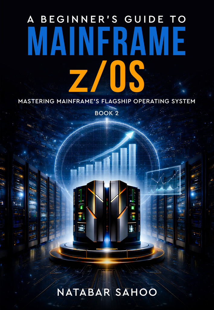 A Beginner's Guide to Mainframe z/OS - Mastering Mainframe's Flagship ...