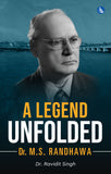 A Legend Unfolded: Dr. M.S. Randhawa