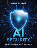 AI Security - Attack, Defense, And Governance