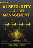 AI Security and Audit Management - Reference Guide for AI Security and Audit Management Certifications with Practice Questions