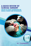 A Quick Review of Clinical Surgery - Outline of Clinical Examination for Medical Students and Postgraduates