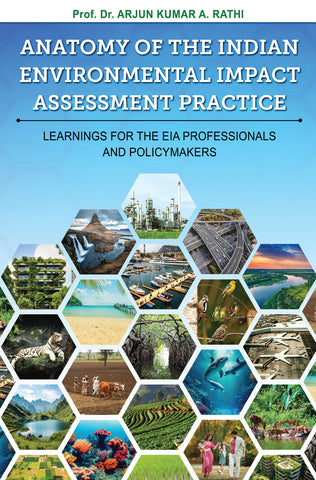 Anatomy of the Indian Environmental Impact Assessment Practice - Learnings for the EIA Professionals and Policymakers