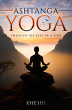 Ashtanga Yoga - Through The Eyes of a Yogi
