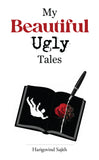 My Beautiful Ugly Tales
