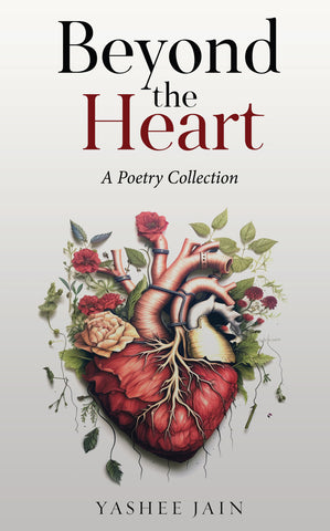 Beyond the Heart - A Poetry Collection