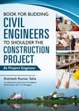 Book for Budding Civil Engineers to Shoulder the Construction Project as Project Engineer
