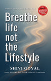 Breathe Life Not The Lifestyle : A Poetry and Prose Collection: In a world obsessed with appearances, dare to breathe deeper.