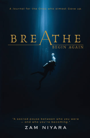 Breathe & Begin Again - A Journal for the Ones Who Almost Gave Up